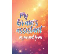 My brain's assistant, in journal form: Funny Gift Notebook for Family and Friends