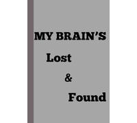 My Brain's Lost & Found: A Journal of Rediscovery for the Golden Years