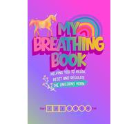 My Breathing Book: The Unicorns Horn: A Calming Mindfulness Tool for Children - Trace & Breathe Patterns to Support Emotional Regulation, Anxiety & SEN Needs