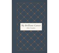 My Brilliant Career: A Classic Tale of Passion, Grit, and Independence