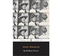My Brilliant Career, Penguin Classics Series Miles Franklin (Auteur)