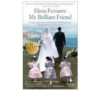 My Brilliant Friend: Neapolitan Novels, Book One