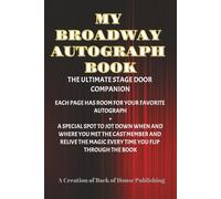 My Broadway Autograph Book: The Ultimate Stage Door Companion