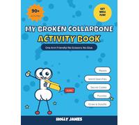 My Broken Collarbone Activity Book: 90+ One-Arm-Friendly Puzzles, Games and Drawing Pages for Kids in a Sling A Get-Well Gift to Beat Sling Boredom (Ages 7-12)