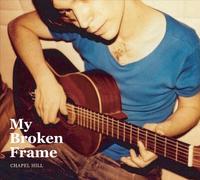 My Broken Frame - Chapel Hill