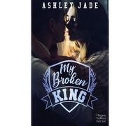 My Broken King - Ashley Jade - Harpercollins - Poche - Roman