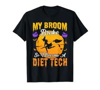 My Broom Broke So I Became Diet Tech Sorcière Halloween T-Shirt
