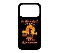 My Broom Broke So Now I Teach 3rd Grade Teacher Halloween Coque pour iPhone 17 Pro