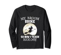 My Broom Broke So Now I Teach Biology Funny Halloween Manche Longue