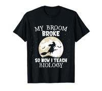 My Broom Broke So Now I Teach Biology Funny Halloween T-Shirt