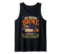 My Broom Broke So Now I Teach English Funny Halloween Débardeur