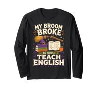 My Broom Broke So Now I Teach English Funny Halloween Manche Longue
