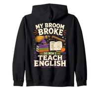 My Broom Broke So Now I Teach English Funny Halloween Sweat à Capuche