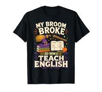 My Broom Broke So Now I Teach English Funny Halloween T-Shirt