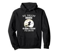 My Broom Broke So Now I Teach Physics Funny Halloween Sweat à Capuche