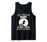 My Broom Broke So Now I Teach Social Studies Funny Halloween Débardeur