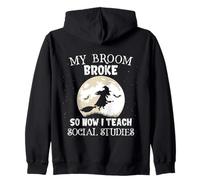 My Broom Broke So Now I Teach Social Studies Funny Halloween Sweat à Capuche