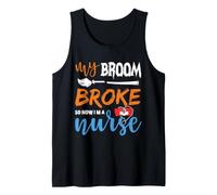 My Broom Broke So Now I'm A Nurse Funny Halloween Costume Débardeur