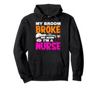 My Broom Broke So Now I'm A Nurse Funny Halloween Costume Sweat à Capuche