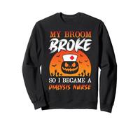 My Broom Broke So Now I'm A Nurse Funny Halloween Costume Sweatshirt