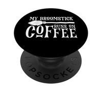 My Broomstick Runs on Coffee, Funny Halloween Witch Cafeine PopSockets PopGrip Adhésif