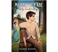 My Brother Abe Harry Mazer (Auteur)