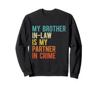 My Brother-in-Law is My Partner in Crime - Retro Hilarant Sweatshirt