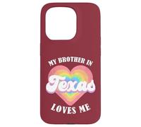 My Brother in Texas Loves Me Heart USA State Coque pour iPhone 15 Pro