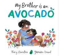 My Brother Is An Avocado