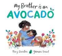 My Brother Is An Avocado