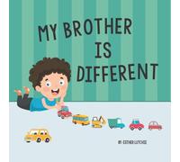 My Brother Is Different: Understanding Siblings With Special Needs And Autism