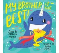 My Brother Is the Best A HelloLucky Book by Sabrina Moyle Sabrina Moyle (Auteur)