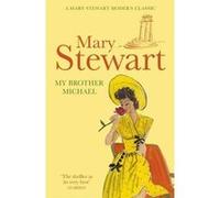 My Brother Michael: The genre-defining tale of adventure, intrigue and murder from the Queen of the Romantic Mystery