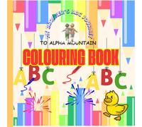 MY BROTHER'S ABC JOURNEY TO ALPHA MOUNTAIN: "Fun Tracing and Coloring Activities for Toddlers and Preschoolers | Ages 3+"