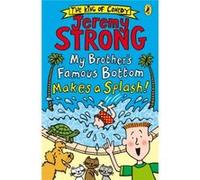 My Brothers Famous Bottom Makes A Splash Jeremy Strong, (Auteur)
