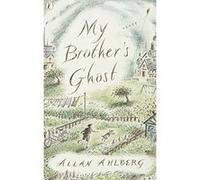 my brother's ghost Ahlberg, Allan (Auteur)