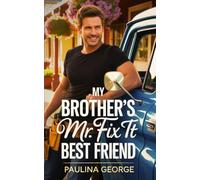 My Brother's Mr Fix It Best Friend