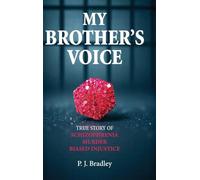 My Brother's Voice: True Story of Schizophrenia, Murder, Biased Injustice