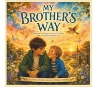My Brother's Way: A Story About Autism, Understanding and Love