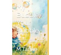 My Bubble, Your Bubble: A social-emotional learning picture book about personal space and kindness