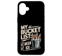 My Bucket List Beer Ice Drinker Routine Party Bar - Coque pour iPhone 16 Plus