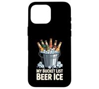 My Bucket List Beer Ice Drinker Routine Party Bar - Coque pour iPhone 16 Pro Max