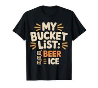 My Bucket List Beer Ice Drinker Routine Party Bar - T-Shirt