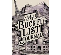 My Bucket List Journal: Lined Notebook Diary. Capturing Moments from Around the Globe