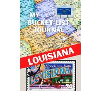 My Bucket List Journal - Louisiana (Ultimate Bucket List Books!)