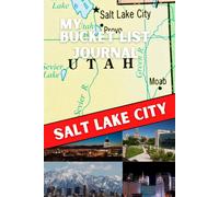 My Bucket List Journal - Salt Lake City (Ultimate Bucket List Books!)