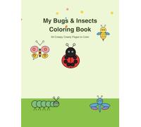 My Bugs & Insects Coloring Book: 50 Creepy Crawly Pages to Color