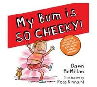 My Bum is SO CHEEKY PB by Dawn McMillan Dawn McMillan (Auteur)