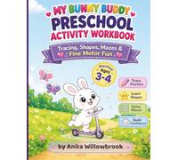 MY BUNNY BUDDY PRESCHOOL ACTIVITY WORKBOOK: Tracing, Shapes, Mazes & Fine Motor Fun for Kids Ages 3-4