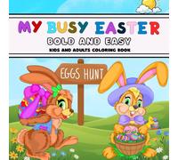 My Busy Easter Coloring Book: Hop into The World Of Springtime Magic!
